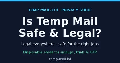 Is Temp Mail Safe and Legal? A Complete 2026 Guide